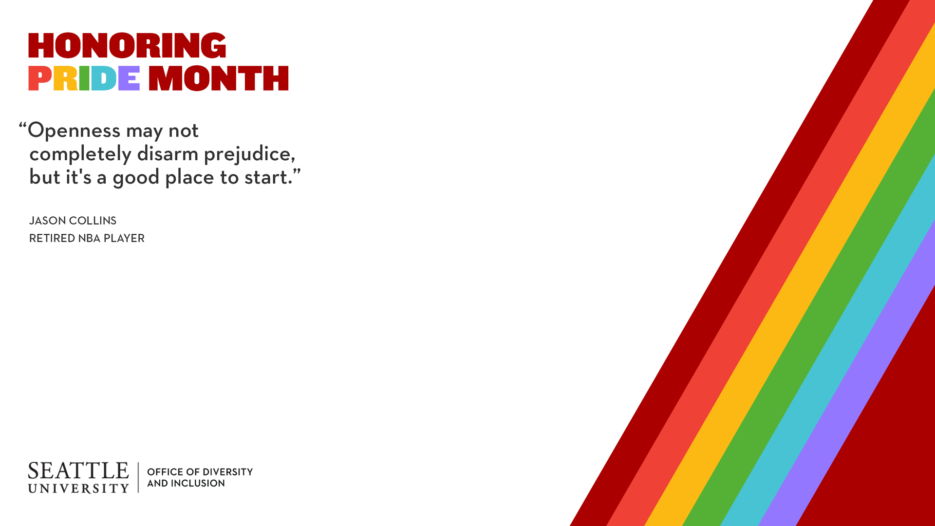 An image with stripe rainbow colors. The title reads “Honoring Pride Month” with a quote by retired NBA player, Jason Collins.